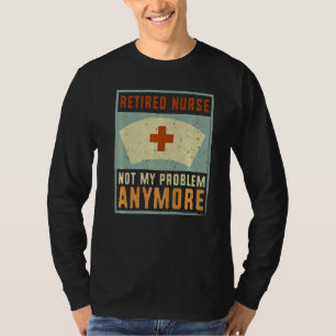Camiseta Enfermeira aposentada não é meu problema mais apos