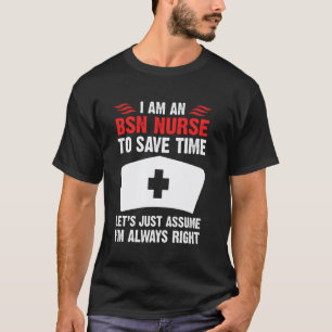 Camiseta Enfermeira Bsn Está Sempre Certa Engraçado Enferma