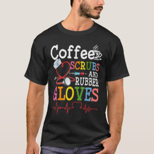 Camiseta Enfermeira Coffee Scrubs E Luvas De Borracha Coraç