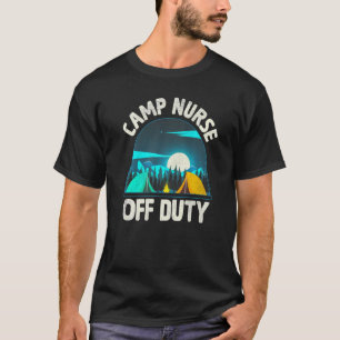 Camiseta Enfermeira de Acampamento Fora de Serviço Engraçad