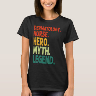 Camiseta Enfermeira de Dermatologia Herói Mito Lenda Vintag