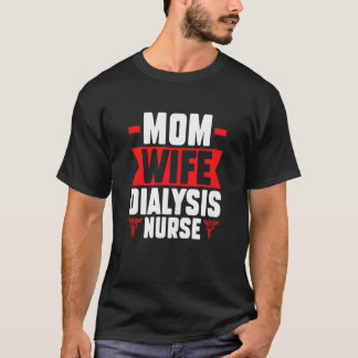 Camiseta Enfermeira de diálise esposa mãe de mulheres enfer