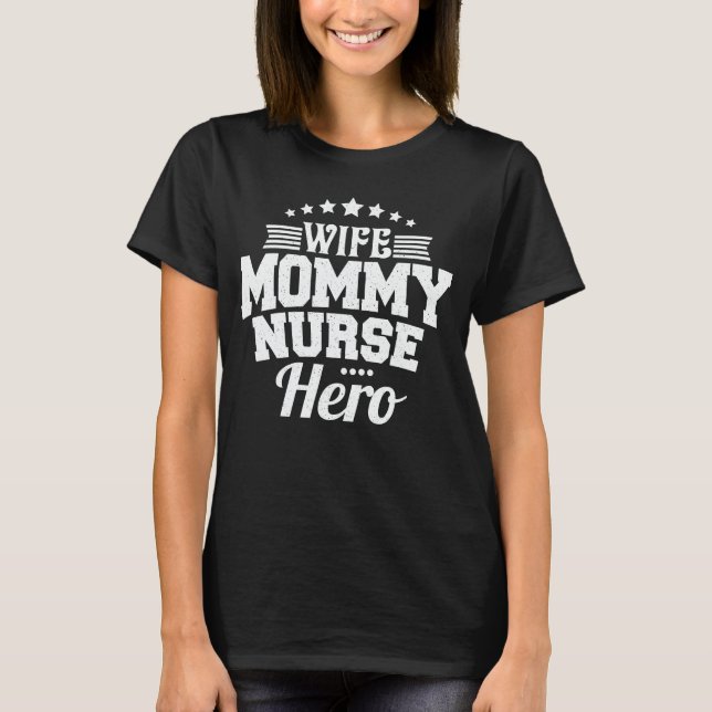 Camiseta Enfermeira de Mamãe da esposa Hero Engraçado Mãe D (Frente)