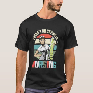 Camiseta Enfermeira de RH Não Há Choro na Enfermagem Dia da