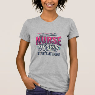 Camiseta Enfermeira de Saúde Domiciliar A Cura Começa Em Ca