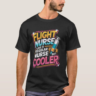 Camiseta Enfermeira de Voo Como Uma Enfermeira Regular Mas