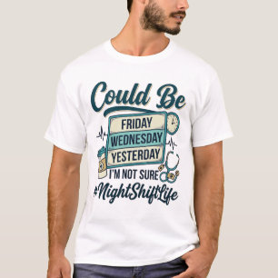 Camiseta Enfermeira do Turno da Noite Engraçado Pode Ser Se