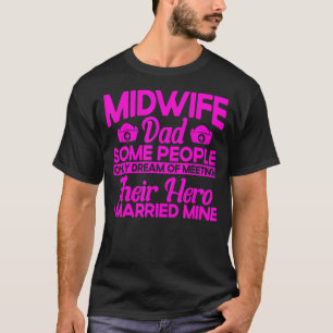 Camiseta Enfermeira, dona de parteira, trabalhadora, Pai de