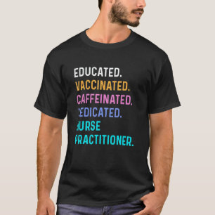 Camiseta Enfermeira Educada Vacinada Cafeinada Dedicada Pr
