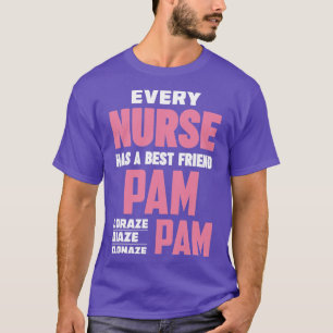 Camiseta Enfermeira Enfermeira Melhor Amiga Pam Diazepam Lo
