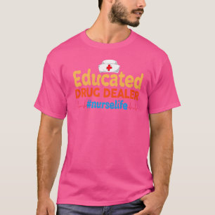 Camiseta Enfermeira, Enfermeiro, Dealador Educado de Drogas