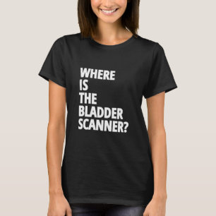 Camiseta Enfermeira engraçada diz "Onde está o scanner da b