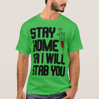 Camiseta Enfermeira Engraçada Fica Em Casa Ou Eu Vou Esfaqu