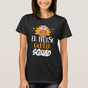Camiseta Enfermeira ER Enfermeira Gobble Squad Turquia Mães