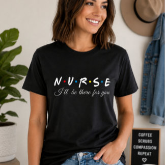 Camiseta Enfermeira Estarei Lá Para Você | Paródia Divertid