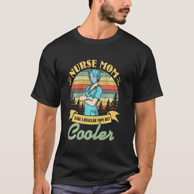 Camiseta Enfermeira Mamãe Como Uma Mãe Comum Mas Uma Medi E (Frente)