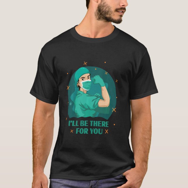 Camiseta Enfermeira masculina... Estarei Lá Por Você, Rosie (Frente)