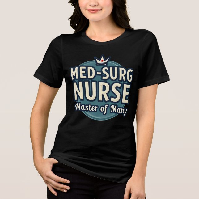 Camiseta Enfermeira Med-Surg: Mestre de Muitos (Frente)