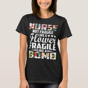 Camiseta Enfermeira Não Como Uma Flor Como Uma Bomba