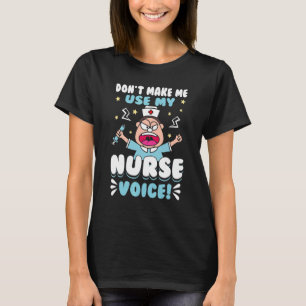 Camiseta Enfermeira não me faça usar as minhas mulheres de