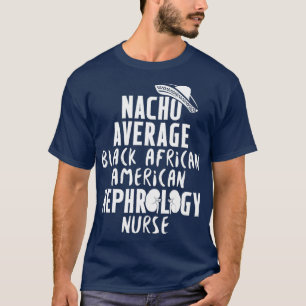 Camiseta Enfermeira Nefrologia Enfermeira Nacho-Africana Di