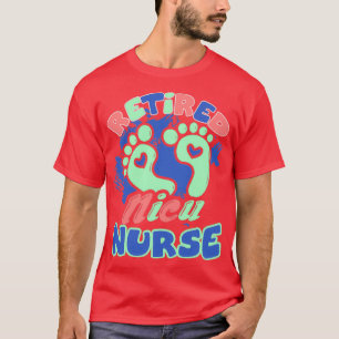 Camiseta Enfermeira Nicu Aposentada
