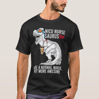 Camiseta Enfermeira Nicu Saurus Rex Como Uma Enfermeira Nor