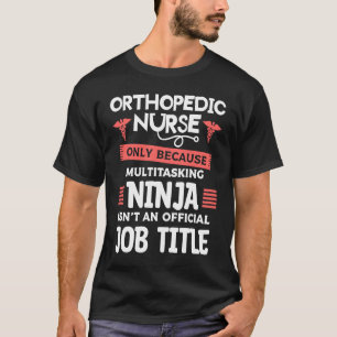 Camiseta Enfermeira Ortopedia Apenas Porque Multitarefa Nin
