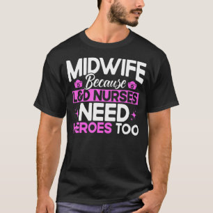 Camiseta Enfermeira Parteira, enfermeiro trabalhador de L&D