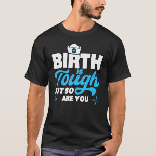 Camiseta Enfermeira Parteira Nascer Trabalhador É Duro, Mas