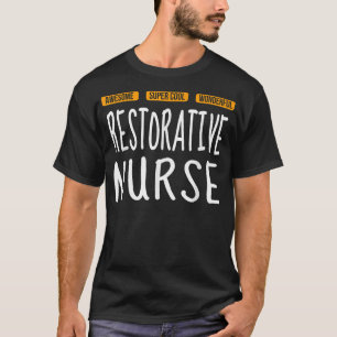 Camiseta Enfermeira Restorativa T Maravilhosa Engraçada