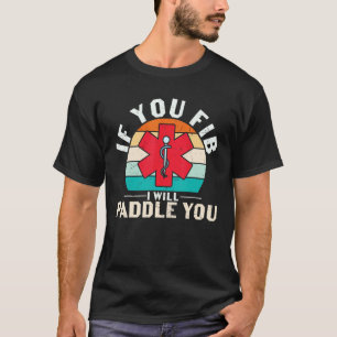 Camiseta Enfermeira Você Fib Vai Remar Você Semana De Traba