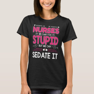 Camiseta Enfermeiras não podemos consertar estúpidos mas