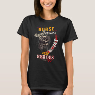 Camiseta Enfermeiras Porque Médicos Precisam De Heróis Tamb