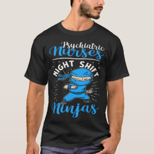 Camiseta Enfermeiras Psiquiátricas Turnos Noturnos Ninjas