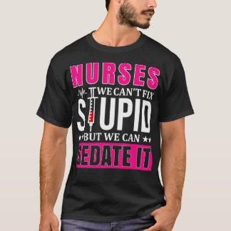 Camiseta Enfermeiras que não podemos deixar estúpidas, mas 