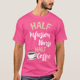 Camiseta Enfermeiro Para Perfusão Meio Café Enfermagem Intr
