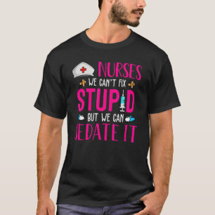 Camiseta Enfermeiros não podemos consertar estúpidos, mas p