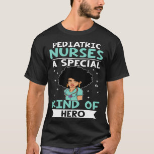 Camiseta Enfermeiros Pediátricos Um Tipo Especial De Herói