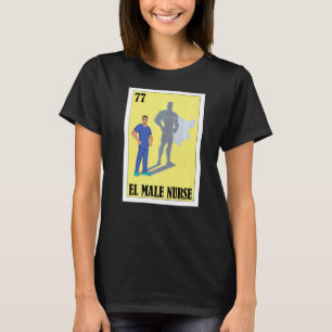 Camiseta Enfermero Espanhol Loteria Mexicana El Male Nurse