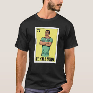 Camiseta Enfermero Espanhol Loteria Mexicana El Male Nurse
