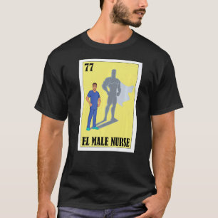 Camiseta Enfermero Espanhol Loteria Mexicana El Male Nurse