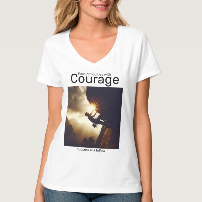 Camiseta Enfrente as dificuldades com coragem e o sucesso s (Frente)