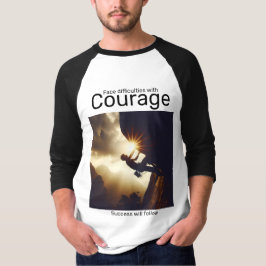 Camiseta Enfrentem as dificuldades com coragem que o sucess