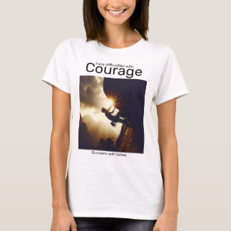 Camiseta Enfrentem as dificuldades com coragem que o sucess