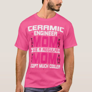 Camiseta Engenharia Cerâmica Mãe Engraçado Engenharia Cerâm