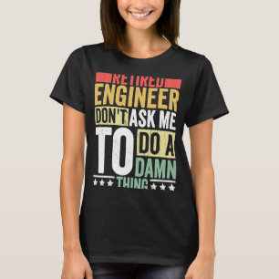 Camiseta Engenharia de aposentadoria de Roupa de Engenheiro