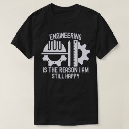 Camiseta Engenharia é a razão pela qual ainda estou feliz