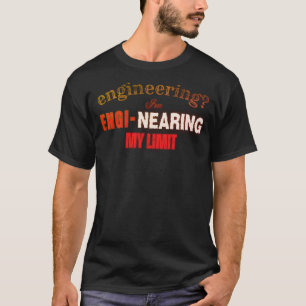 Camiseta Engenharia? Estou me aproximando do meu limite