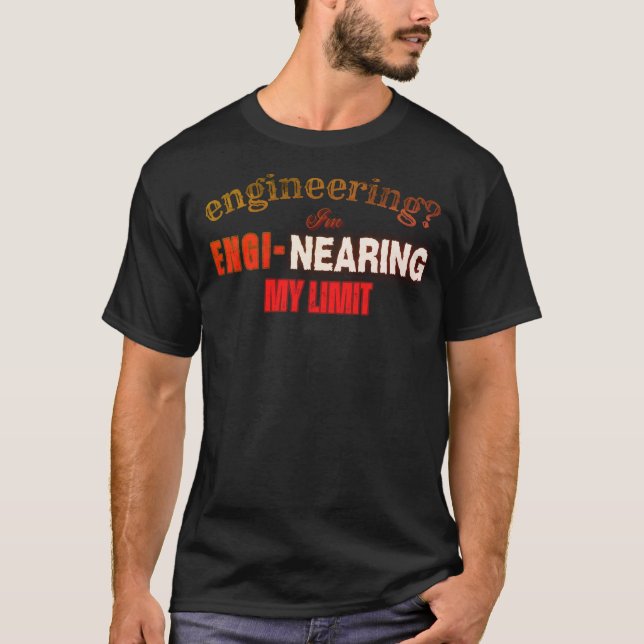 Camiseta Engenharia? Estou me aproximando do meu limite (Frente)